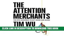 [READ] EBOOK The Attention Merchants: The Epic Scramble to Get Inside Our Heads BEST COLLECTION