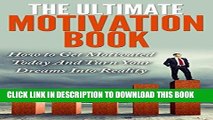 Read Now Motivation Secrets Book - How to Get Motivated Today And Turn Your Dreams Into Reality