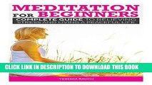 Read Now Mindfulness: Meditation For Beginners  A Complete Guide To Relieving Stress and Living A