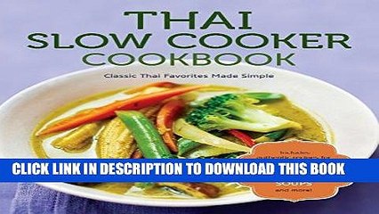 [New] Ebook Thai Slow Cooker Cookbook: Classic Thai Favorites Made Simple Free Read