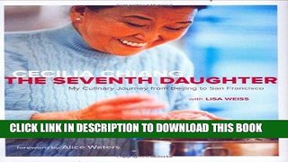 [New] Ebook The Seventh Daughter: My Culinary Journey from Beijing to San Francisco Free Read