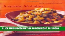 [New] Ebook 5 Spices, 50 Dishes: Simple Indian Recipes Using Five Common Spices Free Online