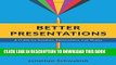 [FREE] EBOOK Better Presentations: A Guide for Scholars, Researchers, and Wonks BEST COLLECTION