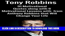 [FREE] EBOOK Tony Robbins:91 Motivational Quotes along with 6 Motivational Lessons with  from