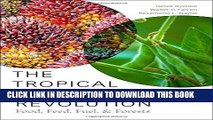 [FREE] EBOOK The Tropical Oil Crop Revolution: Food, Feed, Fuel, and Forests ONLINE COLLECTION