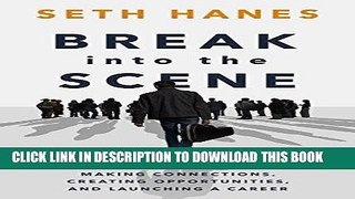 [READ] EBOOK Break into the Scene: A Musician s Guide to Making Connections, Creating