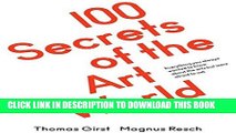 [READ] EBOOK 100 Secrets of the Art World: Everything You Always Wanted to Know from Artists,
