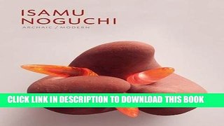 [FREE] EBOOK Isamu Noguchi, Archaic/Modern BEST COLLECTION