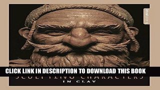 [READ] EBOOK Beginnerâ€™s Guide to Sculpting Characters in Clay ONLINE COLLECTION