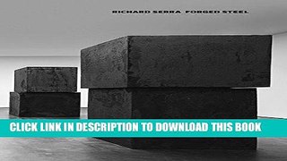[READ] EBOOK Richard Serra: Forged Sculpture BEST COLLECTION