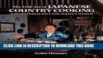 [New] Ebook The Folk Art of Japanese Country Cooking: A Traditional Diet for Today s World Free Read