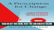 [EBOOK] DOWNLOAD A Prescription for Change: The Looming Crisis in Drug Development (The Luther H.