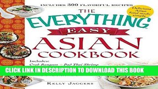 [New] PDF The Everything Easy Asian Cookbook: Includes Crab Rangoon, Pad Thai Shrimp, Quick and