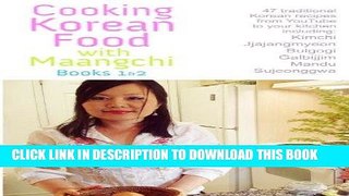 [New] Ebook Cooking Korean Food With Maangchi - Books 1 2: From Youtube To Your Kitchen Free Online