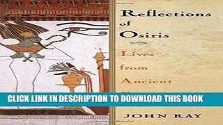 Ebook Reflections of Osiris: Lives from Ancient Egypt Free Read