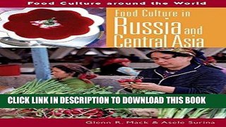 [New] Ebook Food Culture in Russia and Central Asia (Food Culture around the World) Free Read