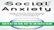 Read Now Social Anxiety: The Social Anxiety Cure: Stop Caring What People Think, Overcome Fear