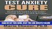 Read Now Test Anxiety Cure: Scientifically Proven Ways to Succeed and Score High in All Exams