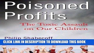 [PDF] Poisoned Profits: The Toxic Assault on Our Children [Full Ebook]