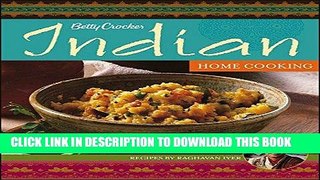 [New] Ebook Betty Crocker Indian Home Cooking (Betty Crocker Cooking) Free Online