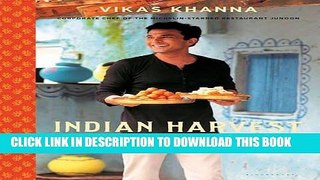 [New] Ebook Indian Harvest: Classic and Contemporary Vegetarian Dishes Free Online
