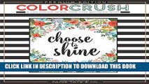 Read Now Color Crush: An Adult Coloring Book, Premium Edition (Inspirational Coloring, Journaling