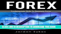 [FREE] EBOOK Forex Trading: Basic Fundamentals To Dominate Forex Trading (Forex Trading, Stock