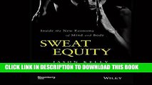 [READ] EBOOK Sweat Equity: Inside the New Economy of Mind and Body BEST COLLECTION