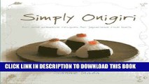 [New] Ebook Simply Onigiri: Fun and Creative Recipes for Japanese Rice Balls Free Read