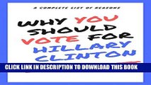 [PDF] Why YOU Should Vote for Hillary Clinton: A Complete list of all the reasons to vote for