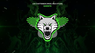 Lox Chatterbox - Ghosts (Prod. Max Styler)