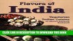 [New] Ebook Flavors of India: Vegetarian Indian Cuisine Free Read