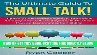 Read Now How To Make Small Talk: The Ultimate Guide To Small Talk! - Quickly Overcome Shyness And