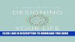 [READ] EBOOK Designing Your Life: How to Build a Well-Lived, Joyful Life BEST COLLECTION