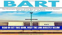 [EBOOK] DOWNLOAD Bart: The Dramatic History of the Bay Area Rapid Transit System GET NOW