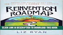 [FREE] EBOOK Reinvention Roadmap: Break the Rules to Get the Job You Want and Career You Deserve