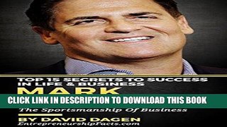 [FREE] EBOOK MARK CUBAN - Top 15 Secrets To Success In Life   Business: The Sportsmanship Of