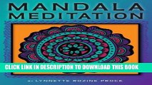 Read Now Mandala Meditation: Manifest Visualizations Through Meditation While Coloring and Drawing