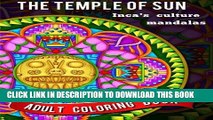 Read Now The Temple of Sun: 20 Mandalas full of energy from ancient Inca peruvian culture: Inca