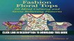 Read Now Fashion Floral Tops: 50 Mind Calming And Stress Relieving Patterns (Coloring Books For