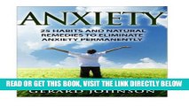 Read Now Anxiety: 25 Habits And Natural Remedies To Overcome  Anxiety Permanently (overcome