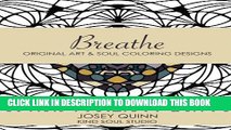 Read Now Breathe: Original Art   Soul Coloring Designs: Ease Stress and Find Your Center (Volume