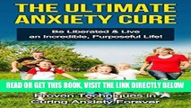Read Now ANXIETY: The Ultimate Anxiety Cure - Proven Techniques to Overcome Anxiety, Stress,