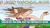 Read Now I Am Woman: A woman s coloring book to boost self-esteem and nurture self-confidence
