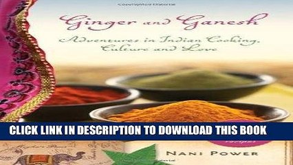 [New] Ebook Ginger and Ganesh: Adventures in Indian Cooking, Culture, and Love Free Online