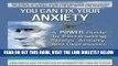 Read Now You Can Fix Your Anxiety: A Power Guide To Eliminating Stress, Anxiety, And Depression