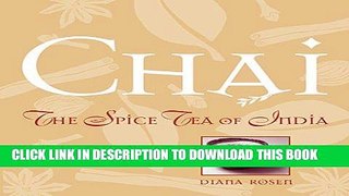 [New] Ebook Chai: The Spice Tea of India Free Online