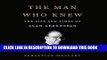 [FREE] EBOOK The Man Who Knew: The Life and Times of Alan Greenspan ONLINE COLLECTION