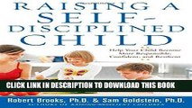 [PDF] Raising a Self-Disciplined Child: Help Your Child Become More Responsible, Confident, and