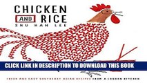 [New] Ebook Chicken and Rice: Fresh and Easy Southeast Asian Recipes from a London Kitchen Free Read